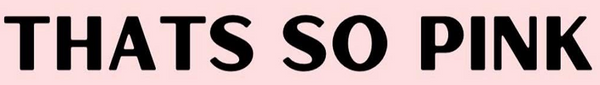 That's So Pink